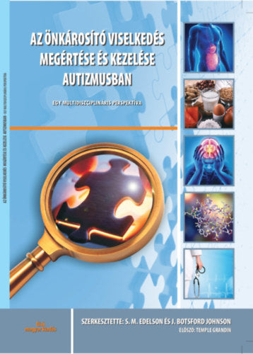 Az Önkárosító viselkedés megértése és kezelése autizmusban - S. M. Edelson, J. Botsford Johnson
