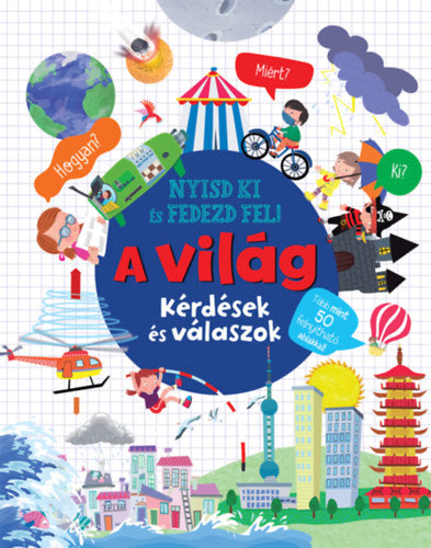 Nyisd ki és fedezd fel - A világ - 