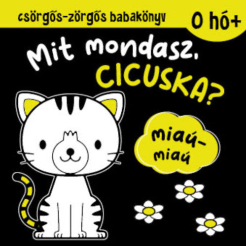 Csörgős-zörgős babakönyv - Mit mondasz, cicuska? - 