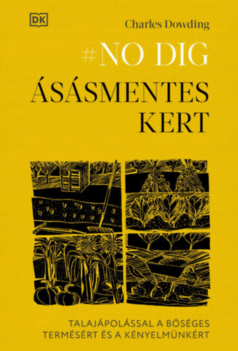 No dig - Ásásmentes kert - Charles Dowding