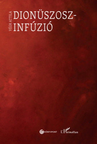 Dionüszosz-infúzió - Végh Attila