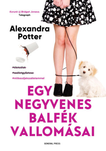 Egy negyvenes balfék vallomásai