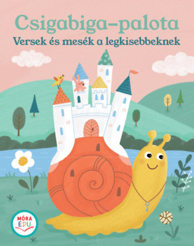 Csigabiga-palota - Versek és mesék a legkisebbeknek - Kőszeghy Csilla