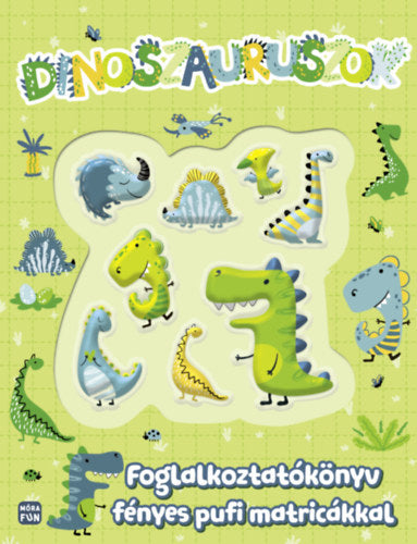 Dinoszauruszok - Foglalkoztatókönyv fényes pufi matricákkal - 