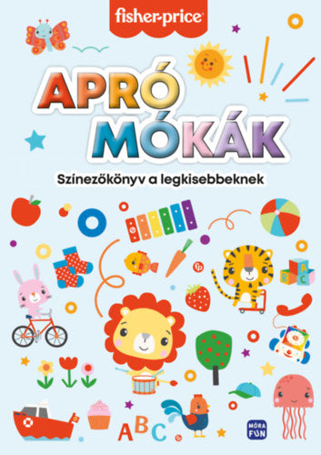 Fisher Price - Apró mókák - Színezőkönyv a legkisebbeknek - 
