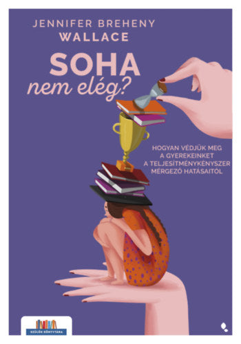 Soha nem elég? - Jennifer Breheny Wallace