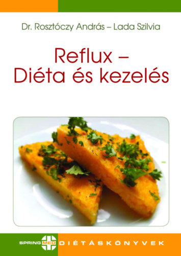 Reflux - Diéta és kezelés - Dr. Rosztóczy András, Lada Szilvia