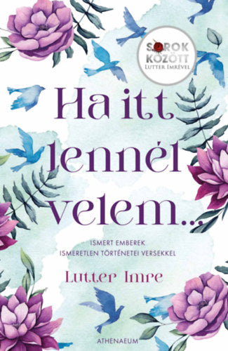 Ha itt lennél velem...  Sorok között Lutter Imrével