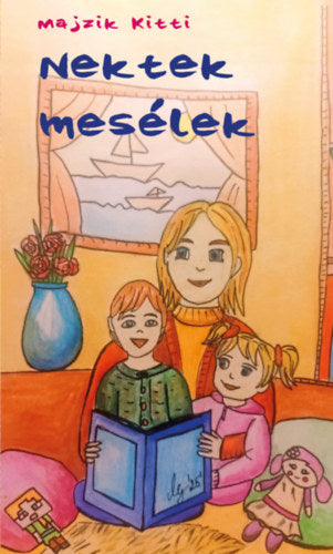 Nektek mesélek