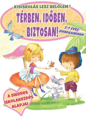Térben, időben, biztosan! - 5-7 éves óvodásoknak