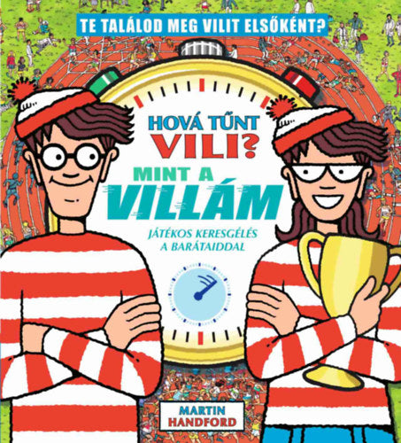 Hová tűnt Vili? Mint a villám - játékos keresgélés a barátaiddal - Martin Handford