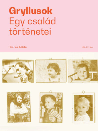 Gryllusok - Egy család történetei