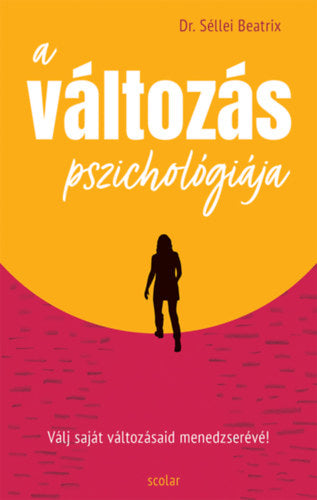 A változás pszichológiája - Dr. Séllei Beatrix