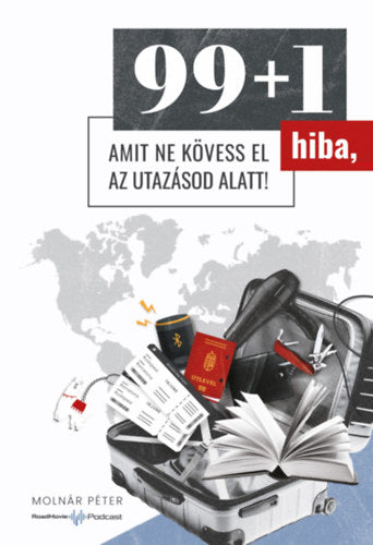99+1 hiba, amit ne kövess el az utazásod alatt!