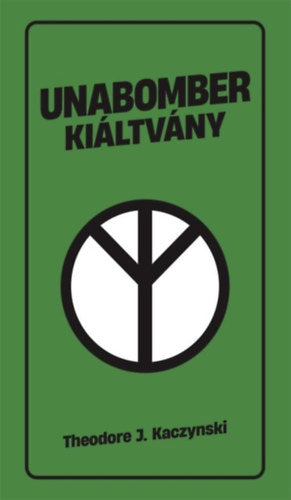 Unabomber kiáltvány - Theodore Kaczynski