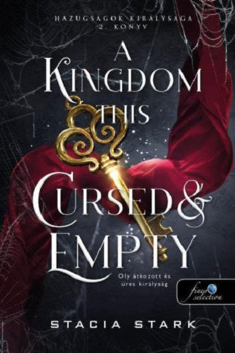 A Kingdom This Cursed and Empty - Oly átkozott és üres királyság - Stacia Stark