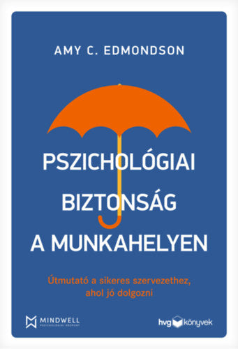 Pszichológiai biztonság a munkahelyen - Amy C. Edmondson