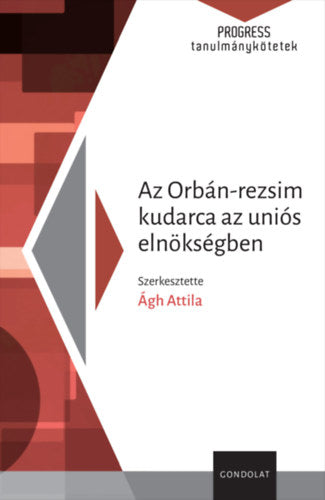 Az Orbán-rezsim kudarca az uniós elnökségben - 