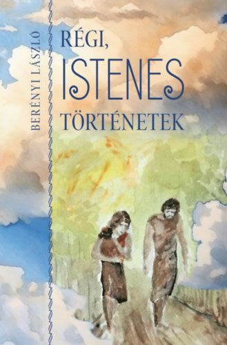 Régi istenes történetek - Berényi László