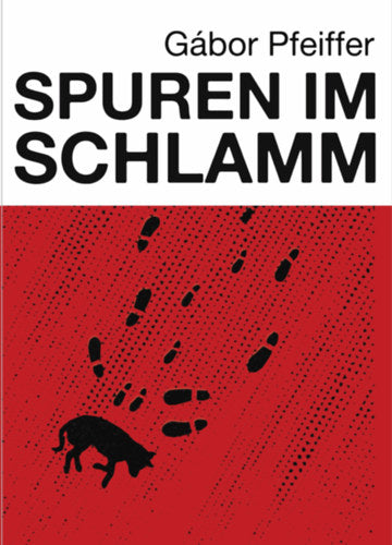 Spuren im Schlamm - Pfeiffer Gábor