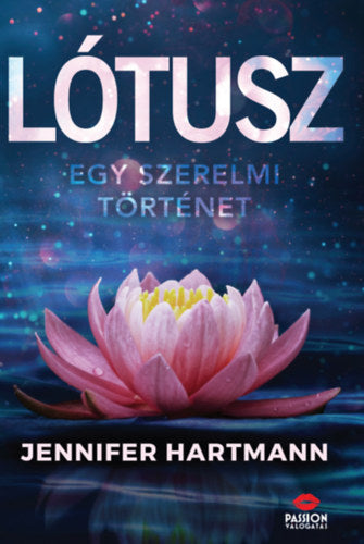 Lótusz - Egy szerelmi történet - Jennifer Hartmann