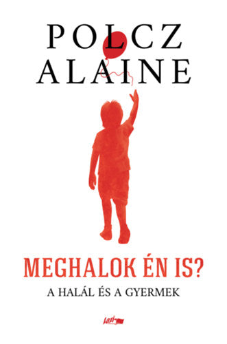 Meghalok én is? - Polcz Alaine