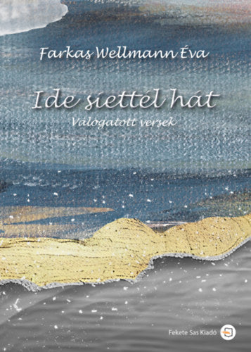 Ide siettél hát