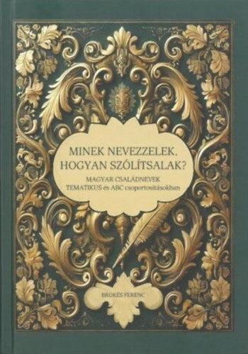 Minek nevezzelek, hogyan szólítsalak?