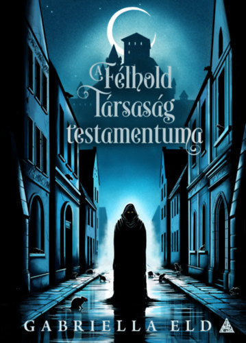 A Félhold Társaság testamentuma - Gabriella Eld