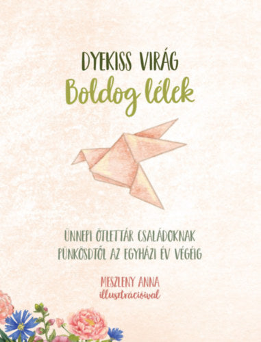 Boldog lélek - Dyekiss Virág