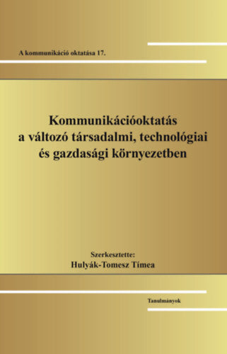 Kommunikációoktatás a változó társadalmi, technológiai és gazdasági környezetben