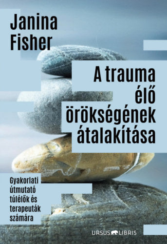 A trauma élő örökségének átalakítása - Janina Fisher