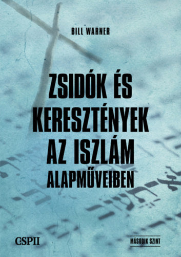 Zsidók és keresztények az iszám alapműveiben - Bill Warner