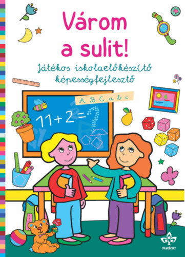 Várom a sulit! - Játékos iskolaelőkészítő képességfejlesztő