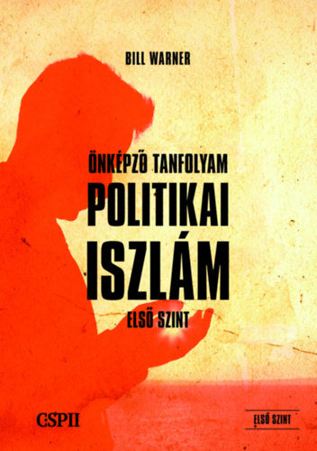 Politikai Iszlám Önképző Tanfolyam - Bill Warner