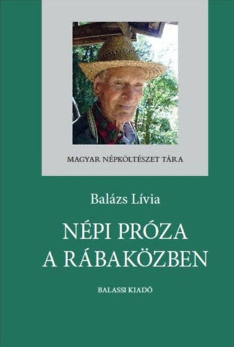Népi próza a Rábaközben - Dr. Balázs Lívia