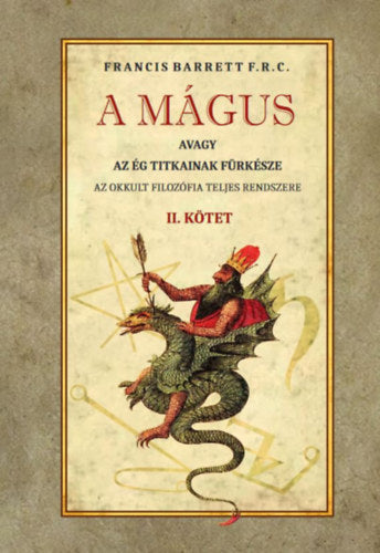 A mágus - avagy az ég titkainak fürkésze II. kötet - Francis Barrett