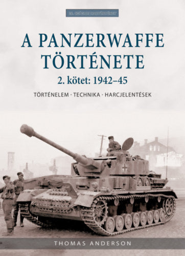 A Panzerwaffe története 2. kötet: 1942-45 - Thomas Anderson