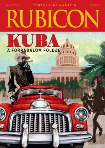 Rubicon - Kuba - A forradalom földje - 2025/5-6.