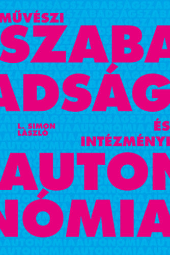 Művészi szabadság és intézményi autonómia