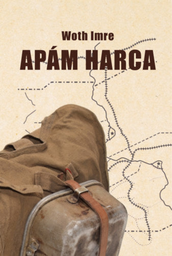 Apám harca - Woth Imre