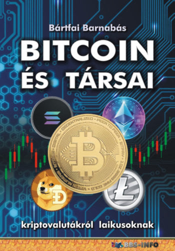 Bitcoin és társai - Bártfai Barnabás