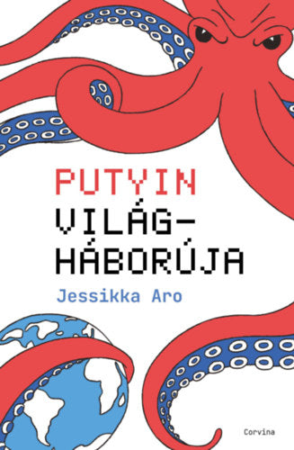 Putyin világháborúja - Jessikka Aro