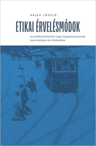 Etikai érvelésmódok - Gájer László