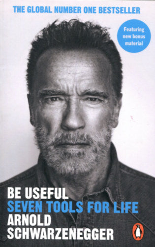 Be Useful - Seven tools for life - Arnold Schwarzenegger