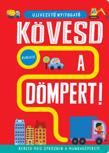 Ujjvezető nyitogató - Kövesd a dömpert!