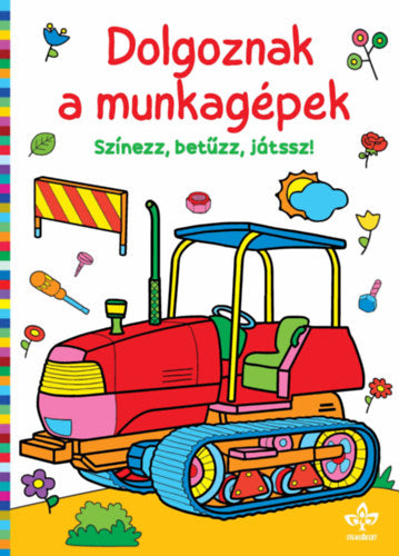 Dolgoznak a munkagépek