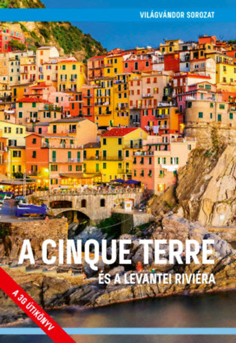 A Cinque Terre és a levantei riviéra - Juszt Róbert