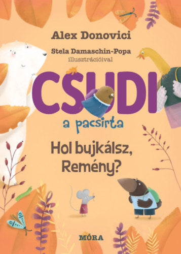 Csudi, a pacsirta - Hol bújkálsz, Remény? - Alex Donovici