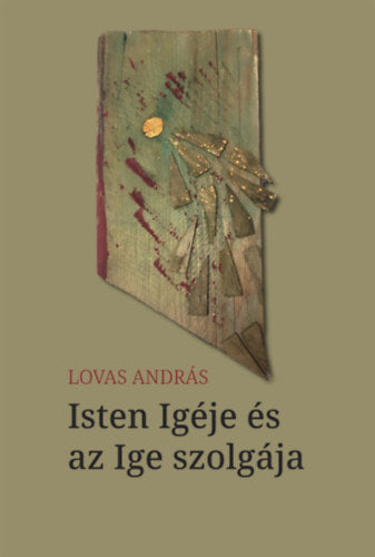 Isten Igéje és az Ige szolgája - Lovas András